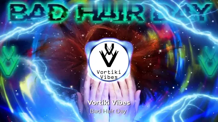 Bad Hair Day (Vortiki Vibes Remix)