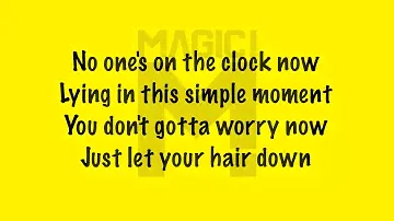 MAGIC! - Let Your Hair Down (Lyrics)