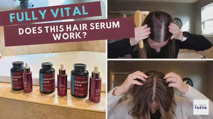 Fully Vital Enhance Hair Growth Serum and Supplement - Does It Really Work?