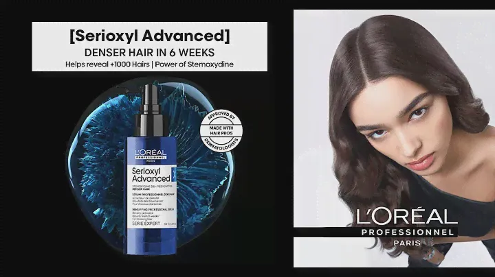 L'Oréal Professionnel Serioxyl Advanced: Denser Hair in 6 Weeks