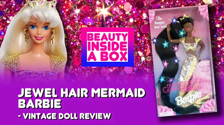 Jewel Hair Mermaid Barbie - Vintage Doll Review - Beauty Inside A Box