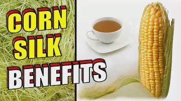 14 INCREDIBLE CORN SILK TEA HEALTH BENEFITS | HEALTH BENEFITS OF CORN SILK