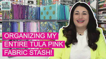 Organizing my ENTIRE Tula Pink Stash!